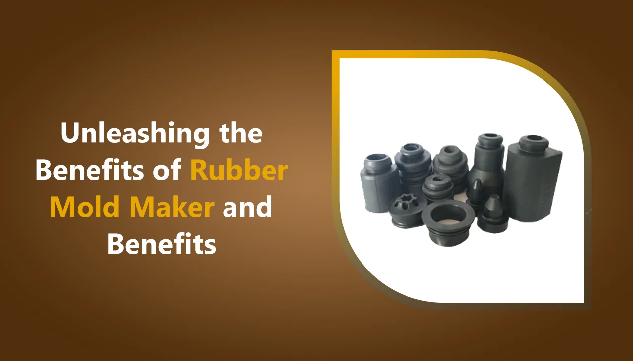 Benefits of rubber mold maker